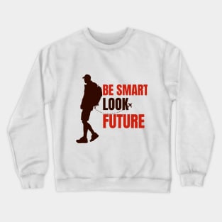 Be smart look good fashion for men Crewneck Sweatshirt